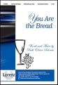 You Are the Bread SATB choral sheet music cover